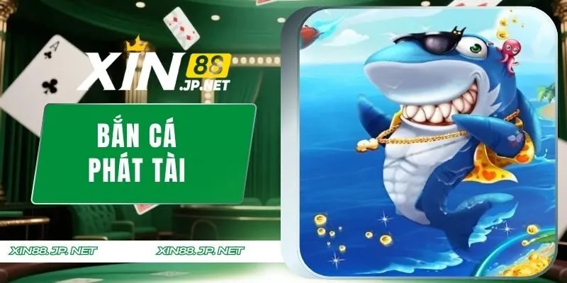 Bắn Cá Phát Tài