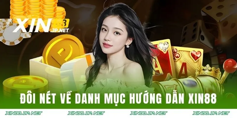 Đôi nét về danh mục hướng dẫn XIN88