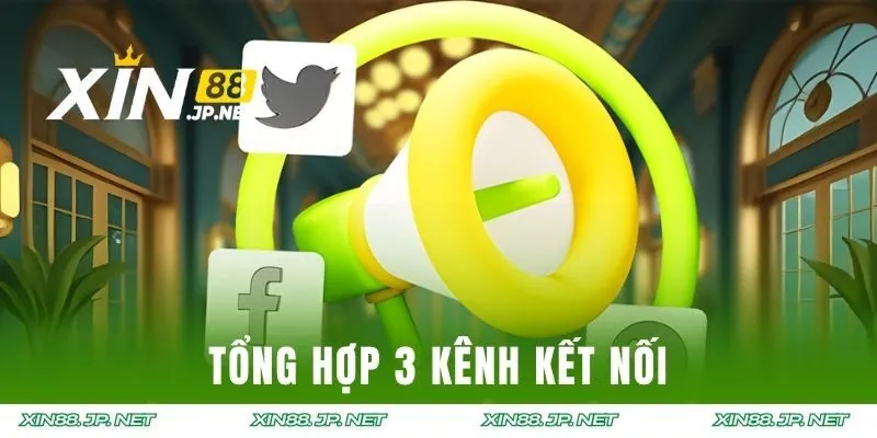 Tổng hợp 3 kênh kết nối
