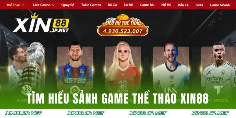 Tìm hiểu khái quát sảnh game Thể Thao Xin88